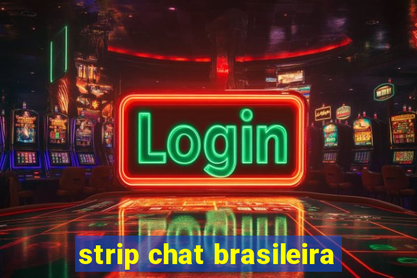 strip chat brasileira